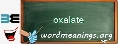 WordMeaning blackboard for oxalate